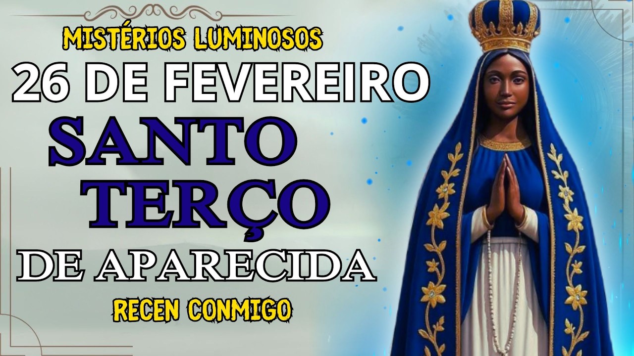📿TERÇO DE HOJE NOSSA SENHORA APARECIDA COM PE.ANTONIO MARIA MISTÉRIOS LUMINOSOS – 26 DE FEVEREIRO📿