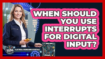 When Should You Use Interrupts for Digital Input?