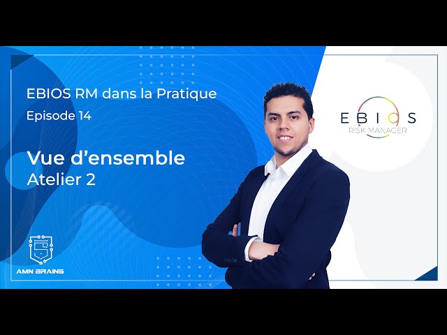 EBIOS RM - ep14 | Vue d'ensemble - Atelier 2