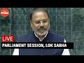 LIVE: Parliament Session, Lok Sabha