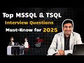 Top MSSQL & TSQL Interview Questions | Must-Know for 2025