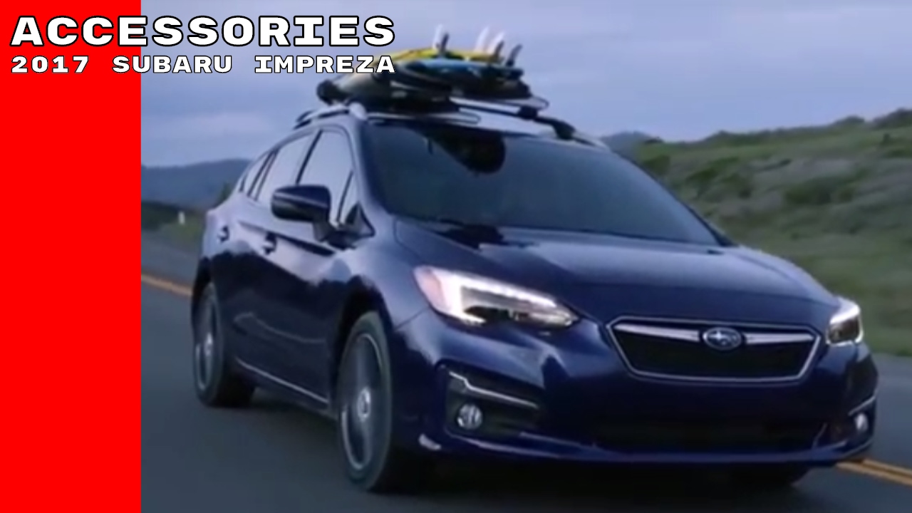 2017 Subaru Impreza Accessories YouTube