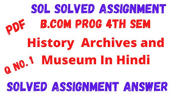 Sol Assignment History Archives and Museum Answer in hindi Q no 3 | Ba Prog 4th Sem | Sarkari Result