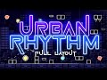 Urban rhythm preview by r503sv me full layout  geometry dash 22
