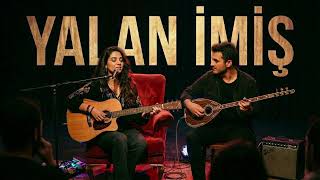 Yalan İmiş (Senin Sevdan Geldi Geçti) | Anatolian Acoustic Cover