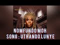 Nomfundo Moh - UTHANDO LUNYE(OFFICIAL MUSIC)