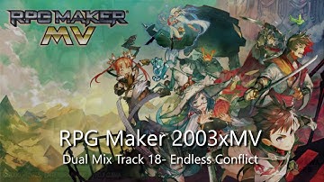 RPG Maker 2003xMV Dual Mix Track 18  Endless Conflict