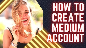How to Create a Medium Account in 2022 | Step by Step | Medium Sign Up