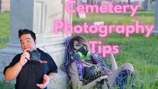 Cemetery Photography Tips