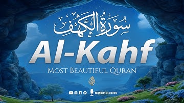 Surah Al-Kahf سورة الكهف | Beautiful Calming Quran for Spiritual Calm & Healing | WQ #surahkahaf