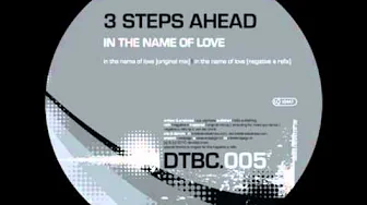 3 Steps Ahead - In The Name of Love (Negative A Remix) 3 Steps Ahead - In The Name of Love (Negative A Remix)