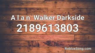 A l a n  Walker Darkside Roblox ID - Roblox Music Code