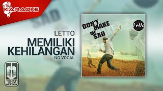 Letto - Memiliki Kehilangan (Official Karaoke Video) | No Vocal