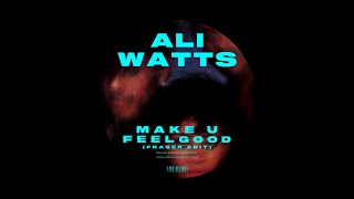 AliWatts - Make U Feel Good (FRASER Edit) [Free DL]