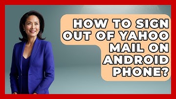 How To Sign Out Of Yahoo Mail On Android Phone? - TheEmailToolbox.com
