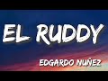 El Ruddy - Edgardo Nuñez (Letra/Lyrics)