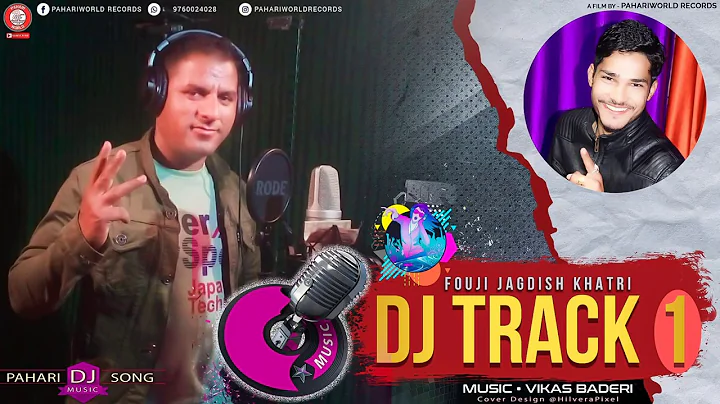 DJ TRACK 1 - FOUJI JAGDISH KHATRI | Latest Pahari Dj Song | PahariWorld Records