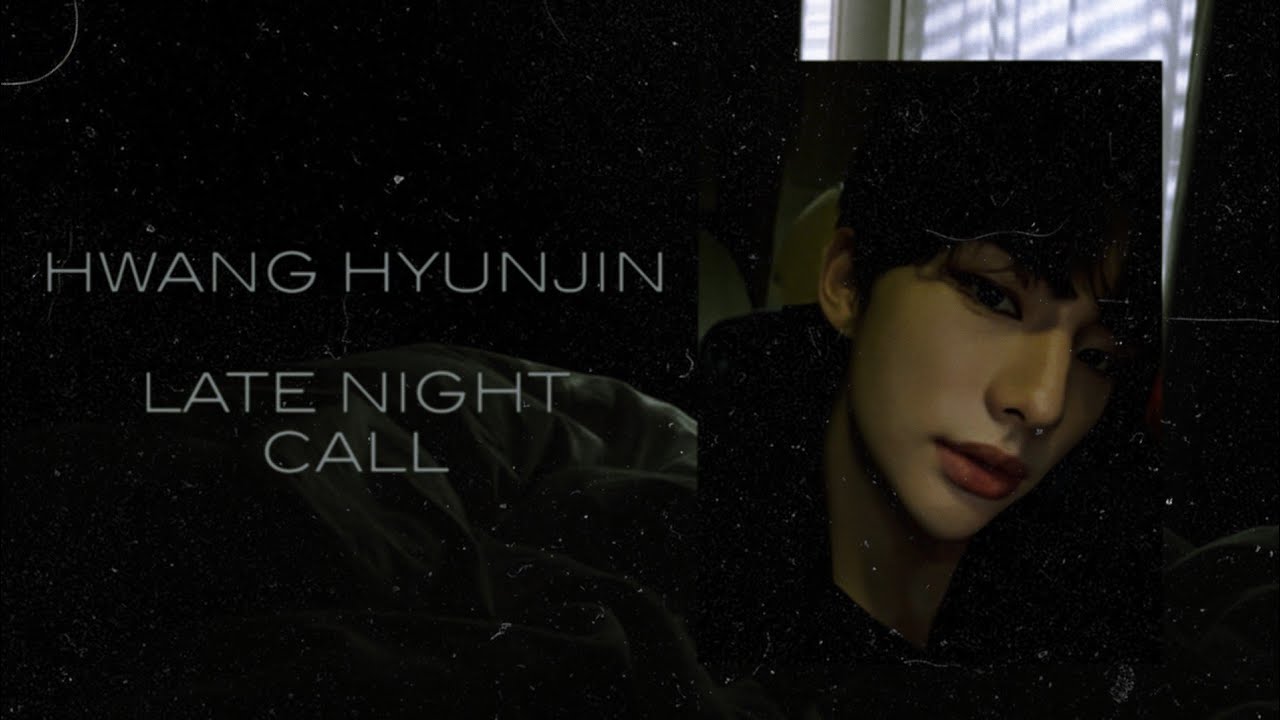 Hwang Hyunjin Imagine: Late night video call