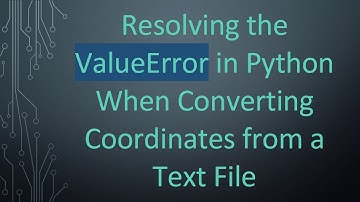 Resolving the ValueError in Python When Converting Coordinates from a Text File