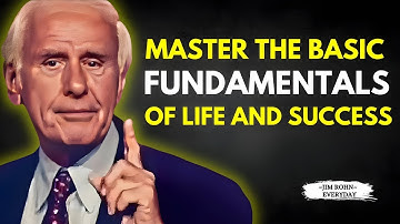 Master the Basic Fundamentals Of Life And Success - Jim Rohn Motivation