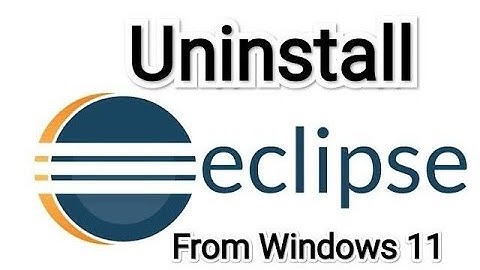 How to Uninstall eclipse ide from windows 11
