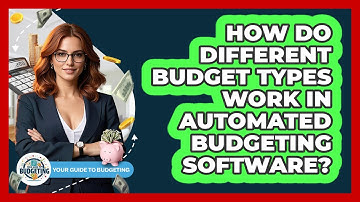 How Do Different Budget Types Work In Automated Budgeting Software? - Your Guide to Budgeting