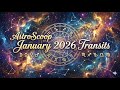 Here's the AstroScoop! January 2026 Transit Forecast