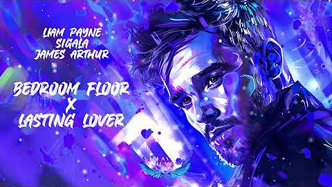 Liam Payne - Bedroom Floor X Sigala, James Arthur - Lasting Lover (MΛVO mashup)
