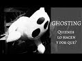 3 Tipos de "Ghosting" | ¿Qué significa y qué puedes hacer?