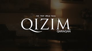 Qaraqan - Qızım (AZE TRAP Remix) Resimi