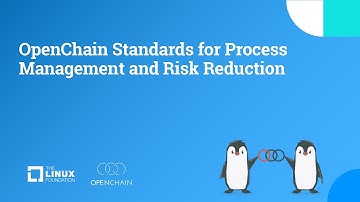 OpenChain Project - OpenChain Standards for Process Management and Risk Reduction