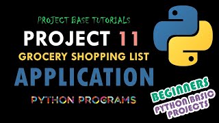 Beginners Python Programming | Grocery Shopping List | Project Base Python Tutorials | Project 11