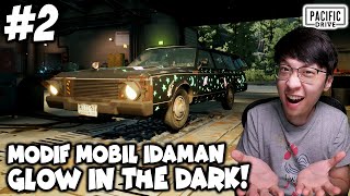 Modif Mobil Idaman Dari Buluk Sampe KEREN! Glow in The Dark! - Pacific Drive Indonesia - Part 2