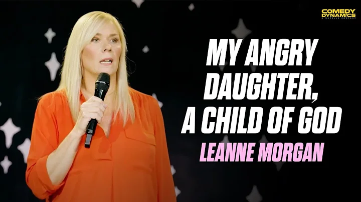 My Angry Daughter, A Child of God - Leanne Morgan