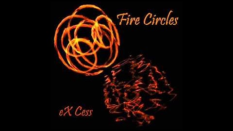 Fire circles - eX Cess
