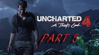 Uncharted 4: A Thief's End - Once A Thief... Chapter 6 - Walkthrough Part 5 PS4