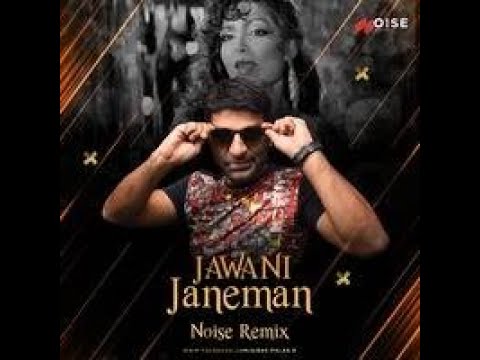 jawani-janeman-remix---dj-noise