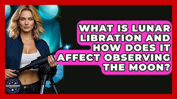 What Is Lunar Libration And How Does It Affect Observing The Moon? - Astronomy Made Simple