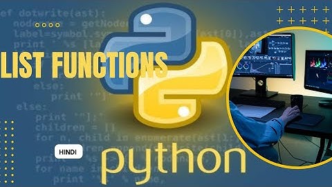 Python for Beginners|| List function || methods || Sort|| Append|| Extend|| Reverse etc - [Hindi]
