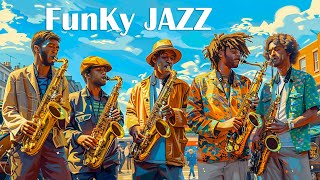 Funky Jazz Saxophone  Uplifting Instrumental Music for Good Vibes