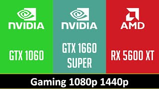GTX 1060 vs GTX 1660 SUPER vs RX 5600 XT
