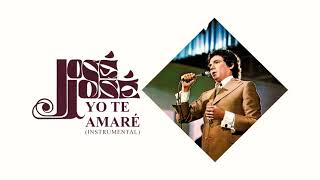 Video thumbnail of "José José - Yo Te Amaré (Instrumental Original) 🎶✨"