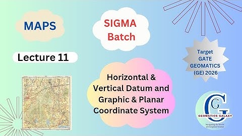 Gate Geomatics (GE) 2026| Horizontal & Vertical Datum| Geographic & Planar Coordinate System|