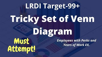 LRDI for CAT | Target 99+%ile | Tricky set of Venn Diagram