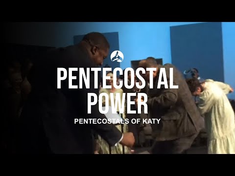 The Pentecostals Of Katy – Pentecostal Power (with Praise Break)