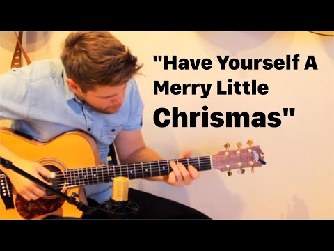 Have Yourself A Merry Little Christmas (Fingerstyle arrangement) - Emil Ernebro