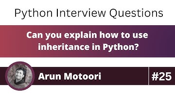 Can you explain how to use inheritance in Python? (Python Interview Question #25)