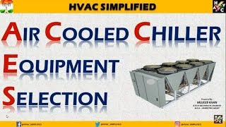 HVAC Training - Air Cooled Chiller's Design & Selection - HVAC SYSTEM