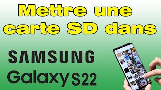 Comment mettre la carte SD dans un Samsung S22 