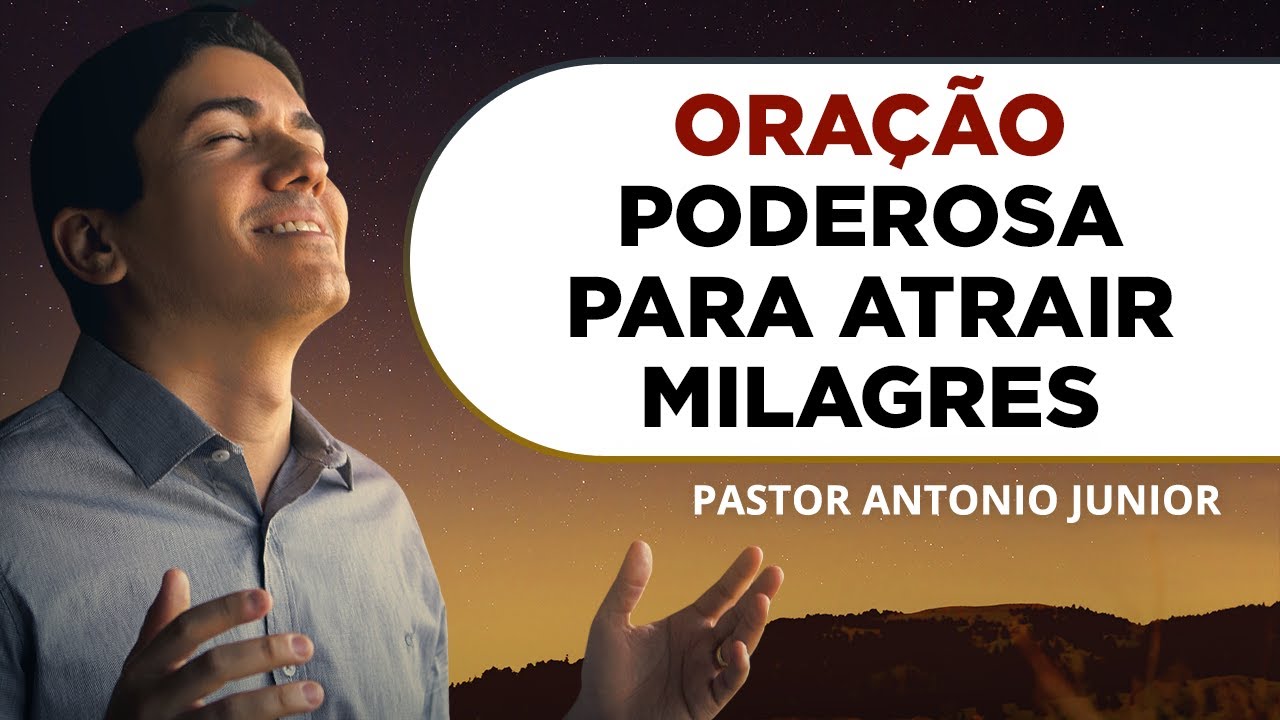 ORAÇÃO PODEROSA PARA ATRAIR MILAGRES URGENTES 🙏🏼 Pastor Antônio Júnior
